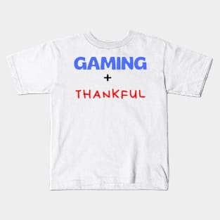 I paused my game to be thankful Kids T-Shirt